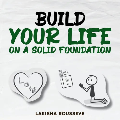 Build Your Life On A Solid Foundation - Paperback
