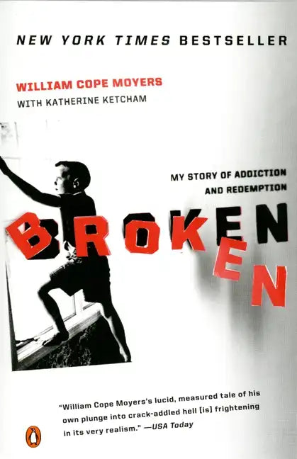Broken: My Story of Addiction and Redemption - Paperback