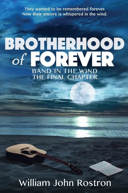Brotherhood of Forever: Band in the Wind -The Final Chapter - Paperback