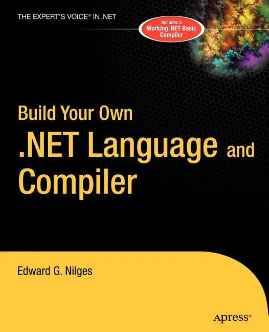 Build Your Own .Net Language and Compiler - Paperback