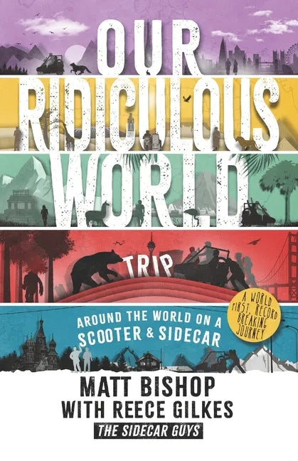 Our Ridiculous World (Trip): Around the world on a scooter with a sidecar - Paperback