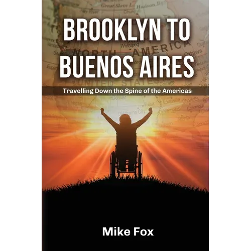 Brooklyn to Buenos Aires: Travelling Down the Spine of the Americas - Paperback