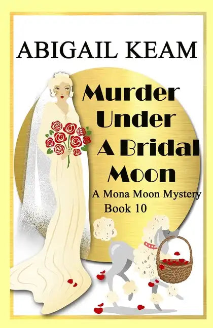 Murder Under A Bridal Moon: A 1930s Mona Moon Historical Cozy Mystery - Paperback