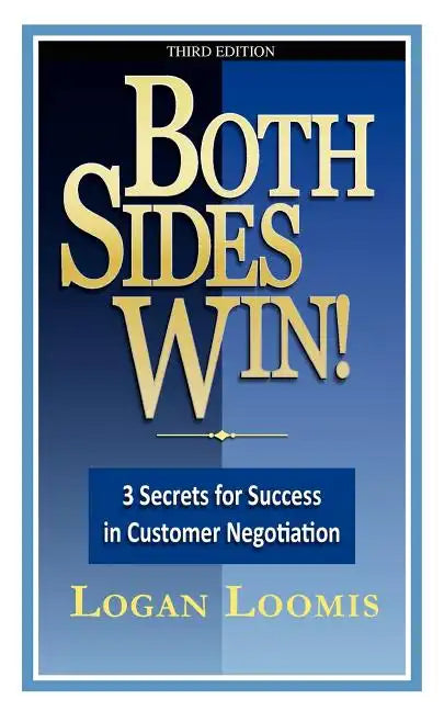 Both Sides Win! 3 Secrets for Success in Customer Negotiation - Paperback