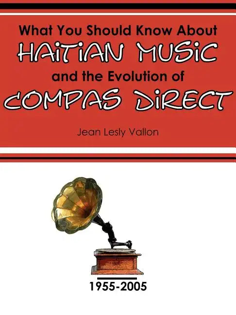 What You Should Know About Haitian Music and the Evolution of Compas Direct - Paperback