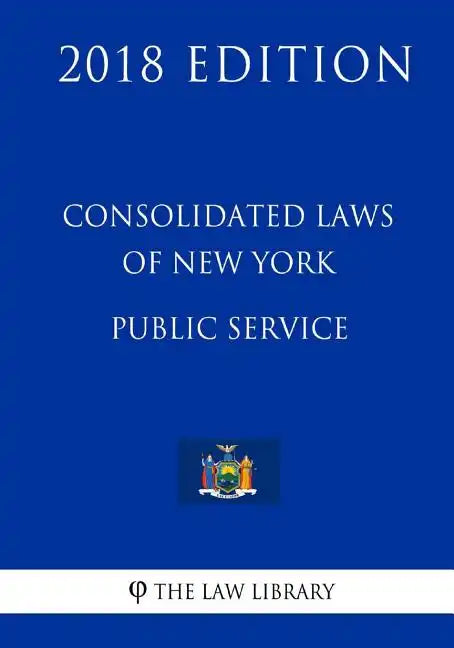 Consolidated Laws of New York - Public Service (2018 Edition) - Paperback