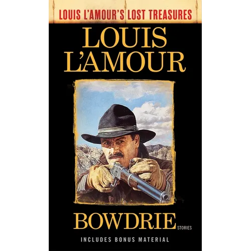Bowdrie (Louis l'Amour's Lost Treasures): Stories - Paperback