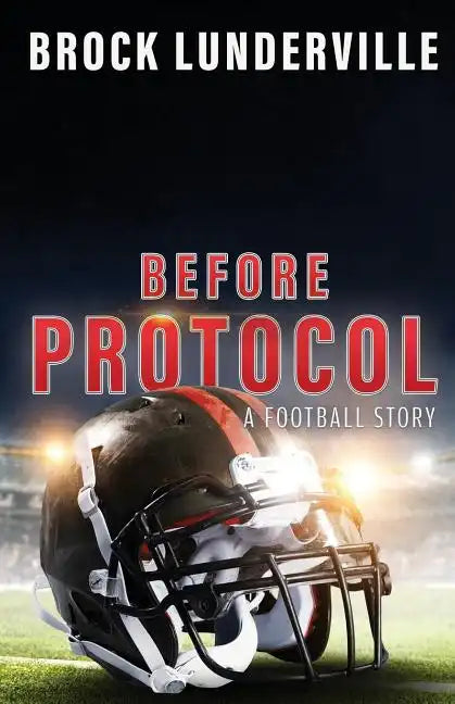 Before Protocol: A Football Story - Paperback
