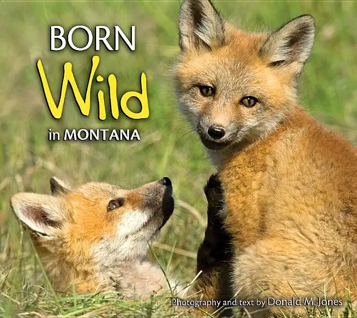 Born Wild in Montana - Paperback