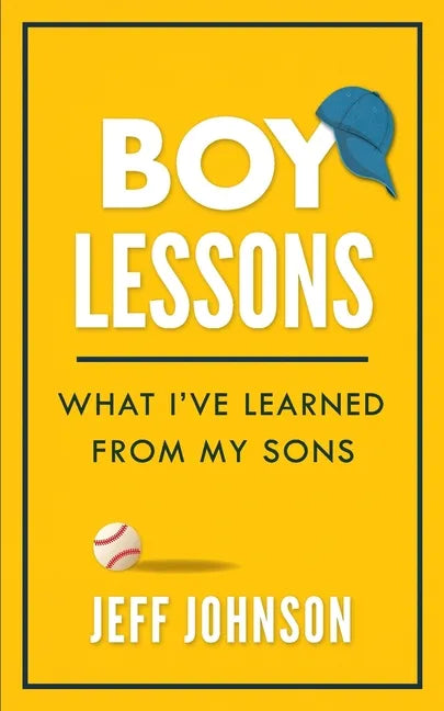 Boy Lessons: What I've Learned from My Sons - Paperback