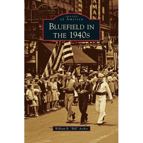 Bluefield in the 1940s - Hardcover