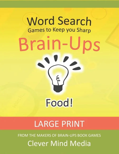 Brain-Ups Large Print Word Search: Games to Keep You Sharp: Food! - Paperback