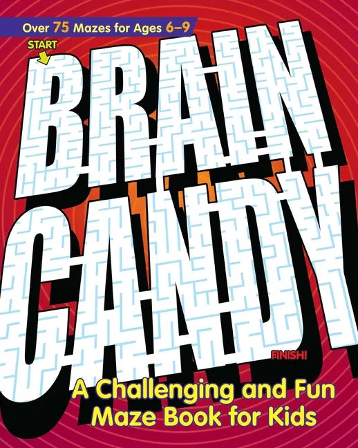 Brain Candy: A Challenging and Fun Maze Book for Kids - Paperback