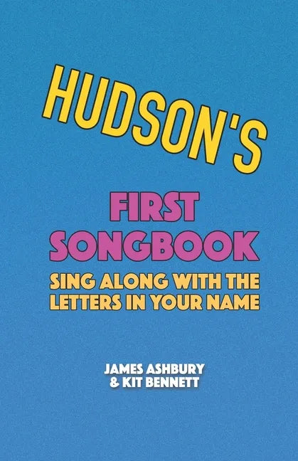 Hudson's First Songbook: Sing Along with the Letters in Your Name - Paperback