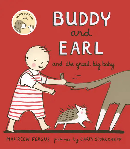 Buddy and Earl and the Great Big Baby - Hardcover
