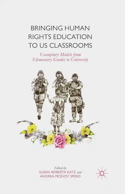 Bringing Human Rights Education to Us Classrooms: Exemplary Models from Elementary Grades to University - Paperback