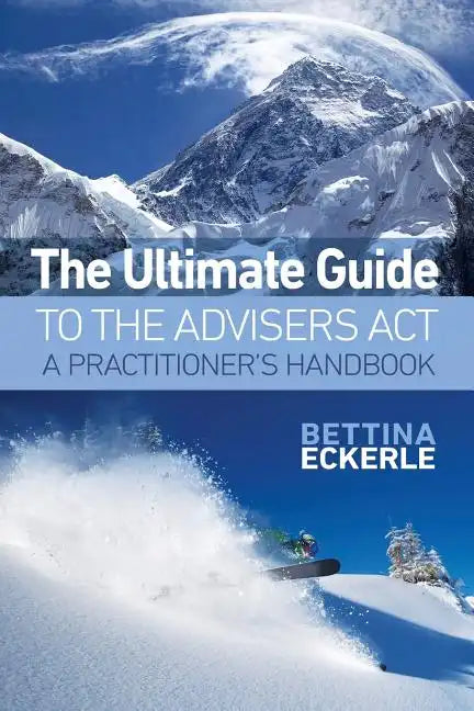 The Ultimate Guide to the Advisers Act: A Practitioner's Guide - Paperback