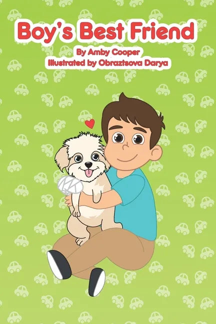 Boy's Best Friend: A Story About A Boy and His Best Friend, Bedtime Stories for Preschoolers, Children's Dog Story Book, Puppy Lover's Bo - Paperback