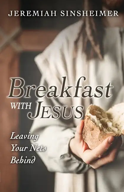 Breakfast With Jesus: Leaving Your Nets Behind - Paperback