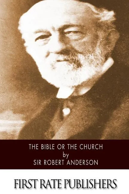 The Bible or the Church - Paperback