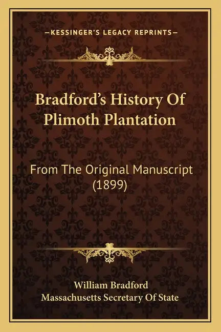 Bradford's History Of Plimoth Plantation: From The Original Manuscript (1899) - Paperback