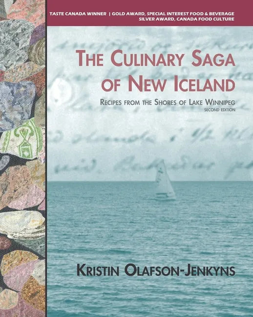 The Culinary Saga of New Iceland: Recipes From the Shores of Lake Winnipeg - Paperback