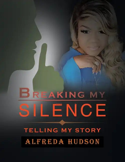 Breaking My Silence: Telling My Story - Paperback