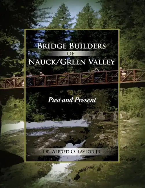 Bridge Builders of Nauck/Green Valley: Past and Present - Paperback
