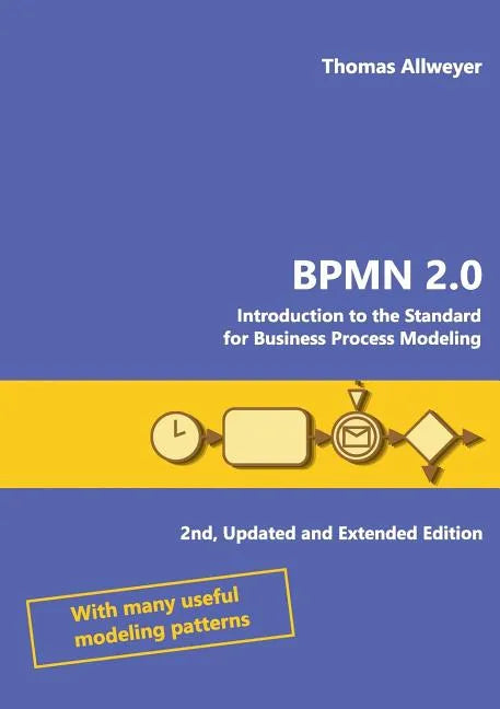 Bpmn 2.0: Introduction to the Standard for Business Process Modeling - Paperback