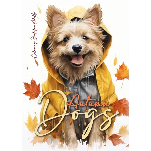 Autumn Dogs Coloring Book for Adults: Grayscale Dog Coloring Book Fall Dogs Autumn Coloring Book for Adults - Dogs Coloring Book Fall - funny Dog Fash - Paperback