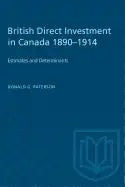 British Direct Investment in Canada 1890-1914: Estimates and Determinants - Paperback