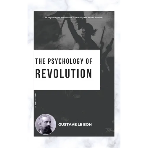 The Psychology of Revolution - Hardcover