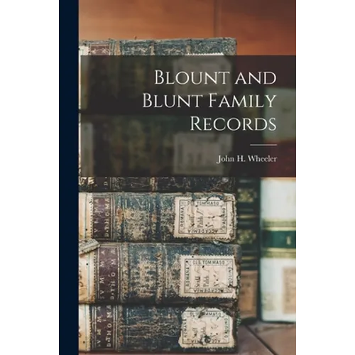 Blount and Blunt Family Records - Paperback