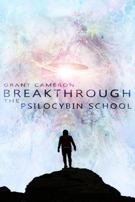 Breakthrough: The Psilocybin School - Paperback