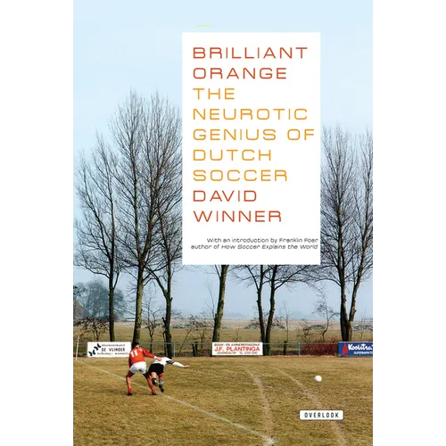 Brilliant Orange: The Neurotic Genius of Dutch Soccer - Paperback