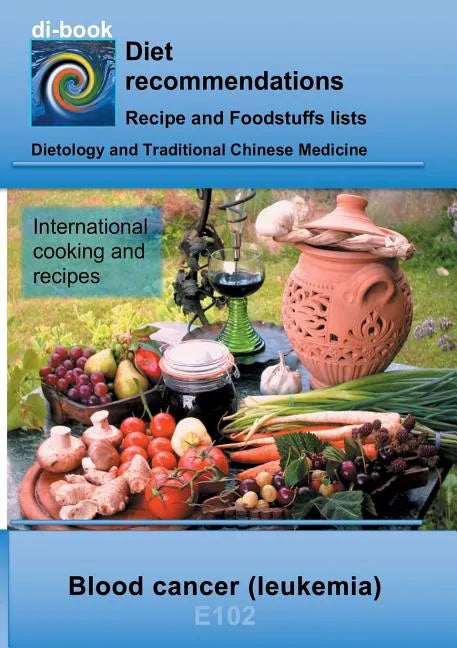 Nutrition during Blood cancer (leukemia): E102 Nutrition during Blood cancer (leukemia) - Paperback