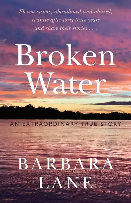 Broken Water: An Extraordinary True Story - Paperback