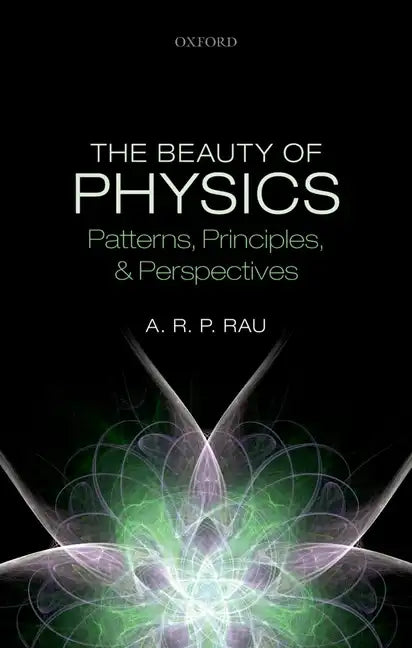 Beauty of Physics: Patterns, Principles, and Perspectives - Hardcover