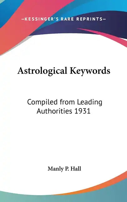 Astrological Keywords: Compiled from Leading Authorities 1931 - Hardcover