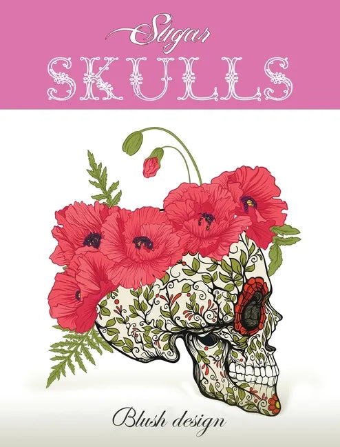 Sugar Skulls: Adult Coloring Book - Hardcover