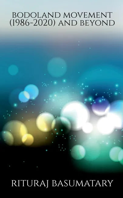 Bodoland Movement (1986-2020) and beyond - Paperback