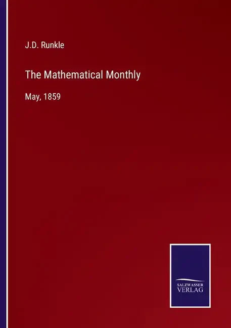 The Mathematical Monthly: May, 1859 - Paperback
