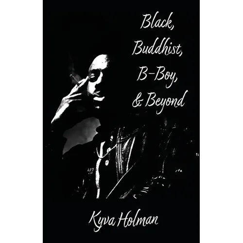 Black, Buddhist, B-Boy, & Beyond - Paperback