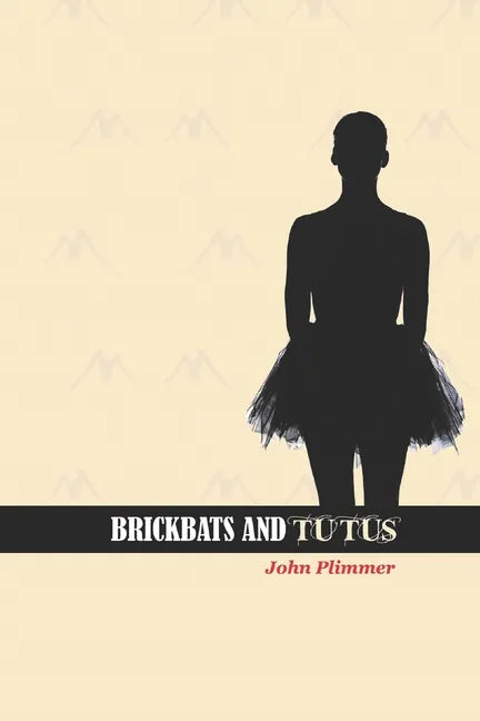 Brickbats & Tutus: The amazing story of Julie Felix - Britain's first black ballerina - Paperback