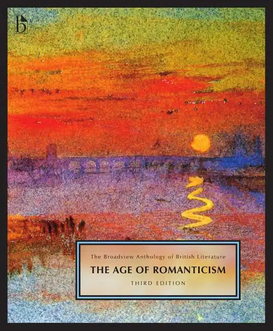 The Broadview Anthology of British Literature Volume 4: The Age of Romanticism - Third Edition - Paperback
