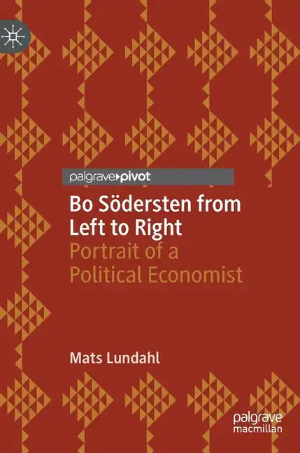 Bo Södersten from Left to Right: Portrait of a Political Economist - Hardcover