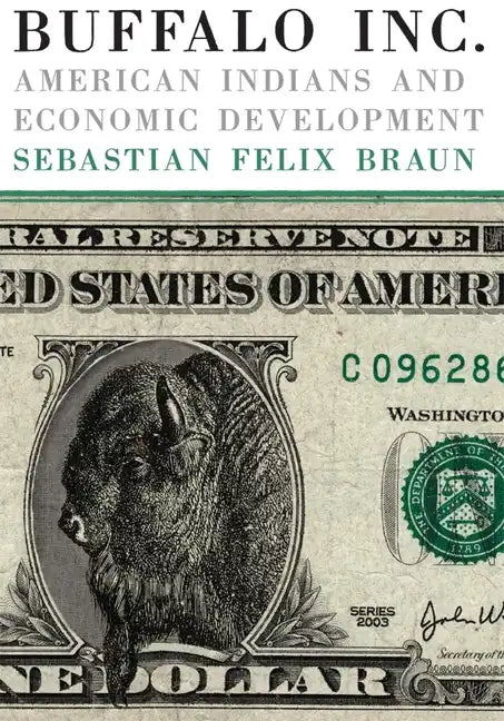 Buffalo, Inc.: American Indians and Economic Development - Paperback