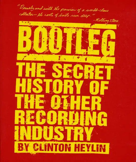 Bootleg: The Secret History of the Other Recording Industry - Paperback