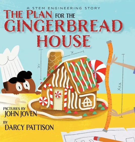 The Plan for the Gingerbread House: A STEM Engineering Story - Hardcover