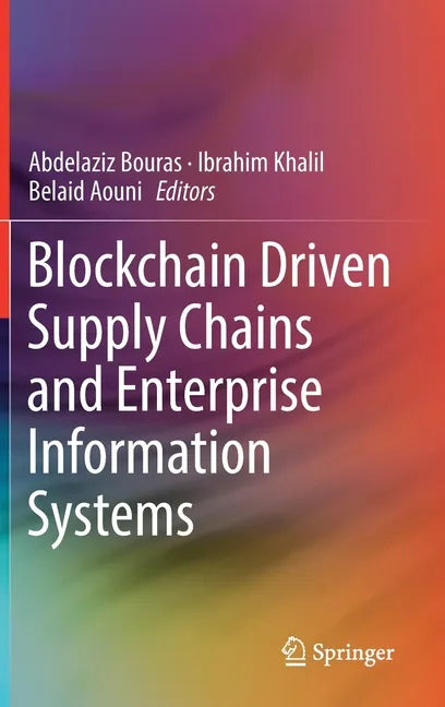 Blockchain Driven Supply Chains and Enterprise Information Systems - Hardcover